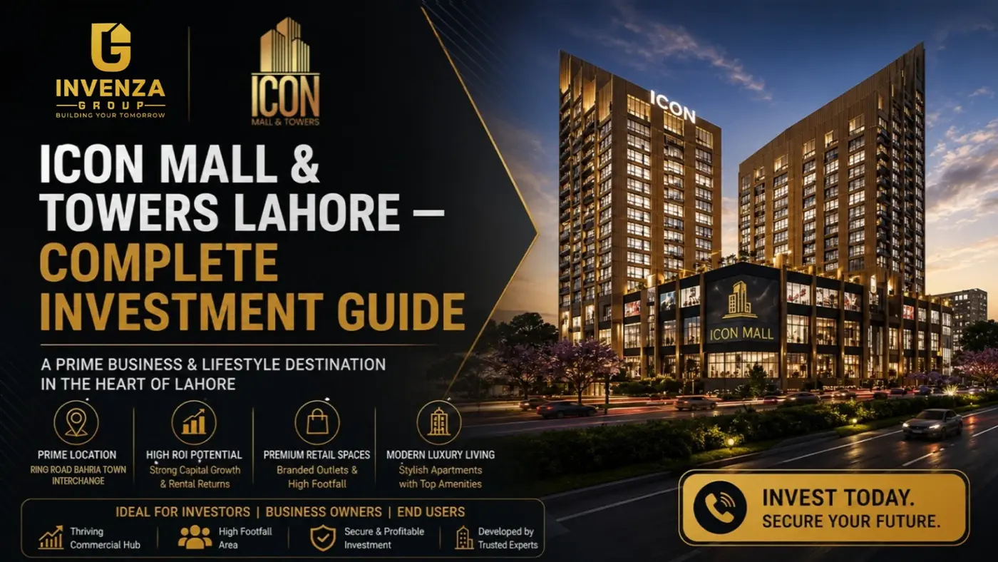 Icon Mall & Towers Lahore investment guide featuring Invenza Group branding, luxury high-rise project and prime location ROI potential